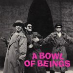 " A Bowl of Being" is a play created by Culture Clash that deals with ideas and identity of Chicanos in America. This play originally was performed in LA in 1991. The play was well recieved and a televised version was green lighted by PBS.