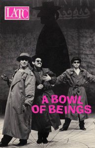 " A Bowl of Being" is a play created by Culture Clash that deals with ideas and identity of Chicanos in America. This play originally was performed in LA in 1991. The play was well recieved and a televised version was green lighted by PBS.